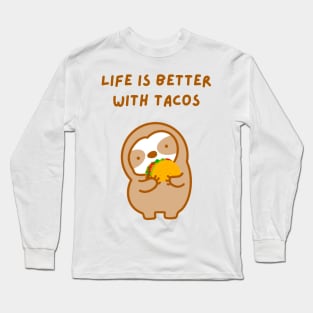 Life is Better with Tacos Sloth Long Sleeve T-Shirt